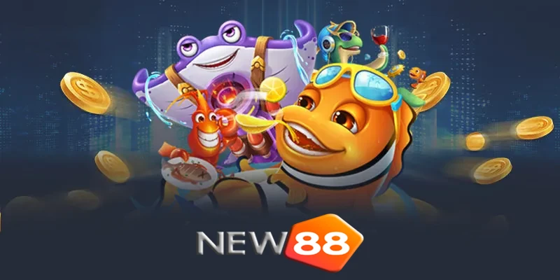 Bắn cá New88 - Cẩm nang chơi game bắn cá New88 hiệu quả nhất